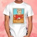 You Are An Ancient Tourist T-Shirt You Are An Ancient Tourist T-Shirt