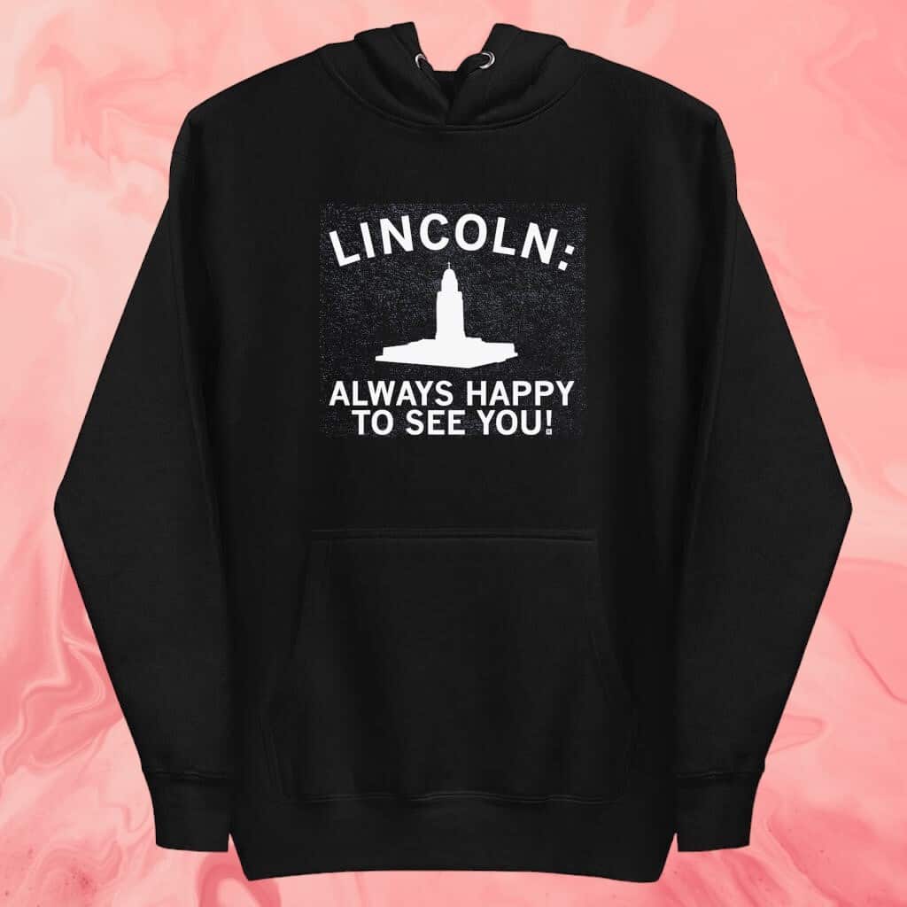 Lincoln Always Happy To See You T-Shirt Lincoln Always Happy To See You T-Shirt