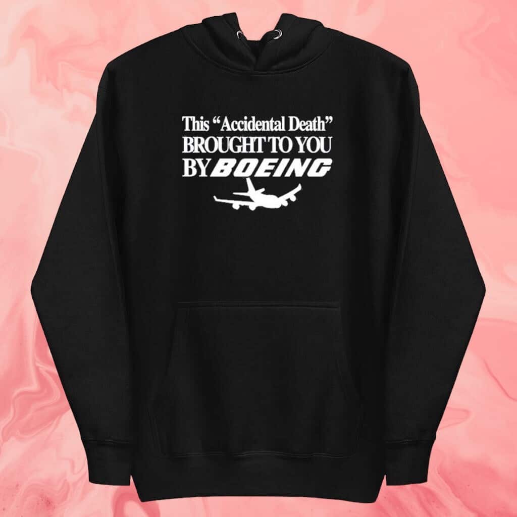 This Accidental Death Brought To You By Boeing T-Shirt This Accidental Death Brought To You By Boeing T-Shirt