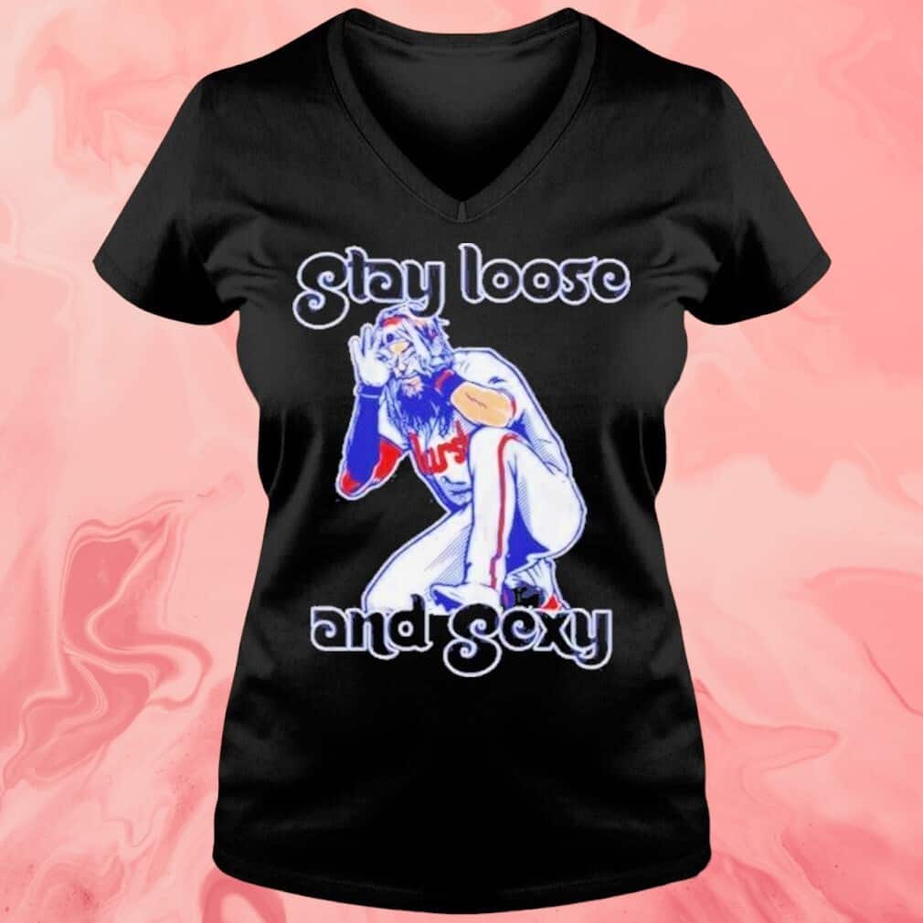 Stay Loose And Sexy T-Shirt