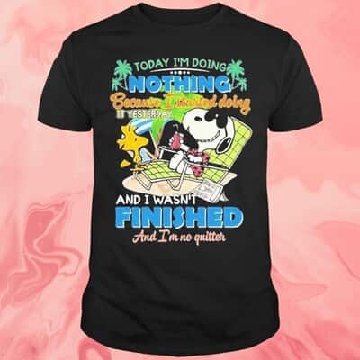 Today I&rsquo;m Doing Nothing Because I Started Doing It Yesterday T-Shirt