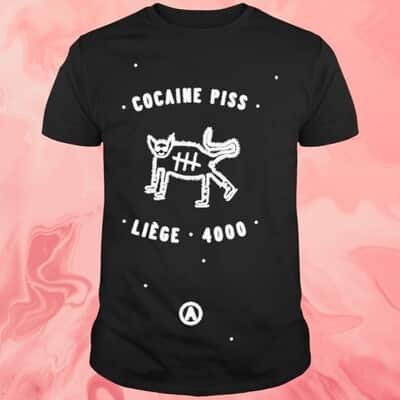 Cocaine Piss Li&egrave;ge 4000 T-Shirt