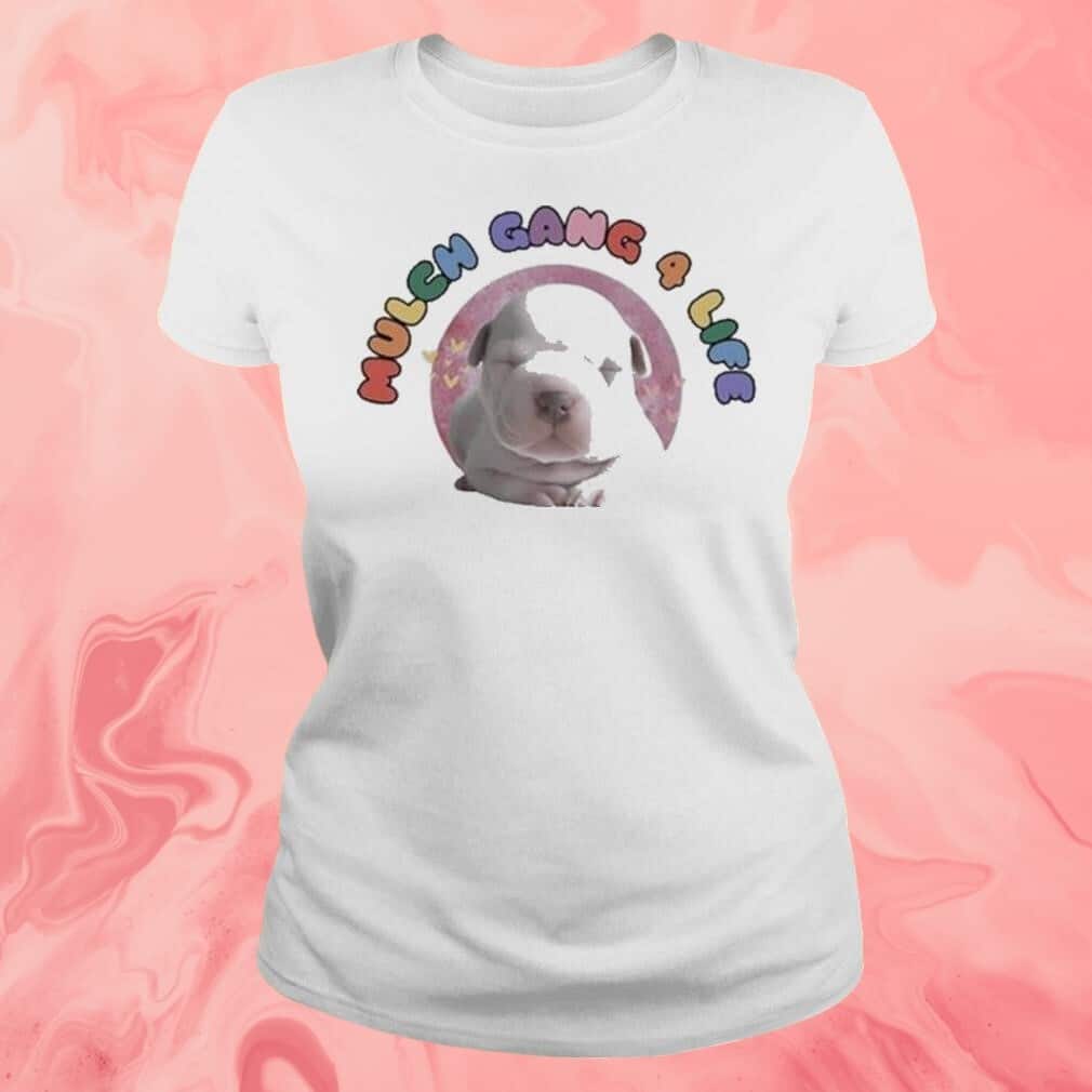 Mulch Gang 4 Life T-Shirt Mulch Gang 4 Life T-Shirt