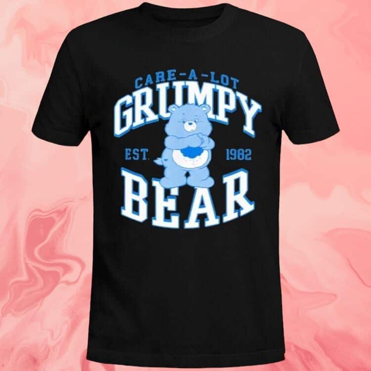 Care A Lot Grumpy Est 1982 T-Shirt Care A Lot Grumpy Est 1982 T-Shirt