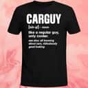 CarGuy T-Shirt Like A Regular Guy Only Cooler CarGuy T-Shirt Like A Regular Guy Only Cooler