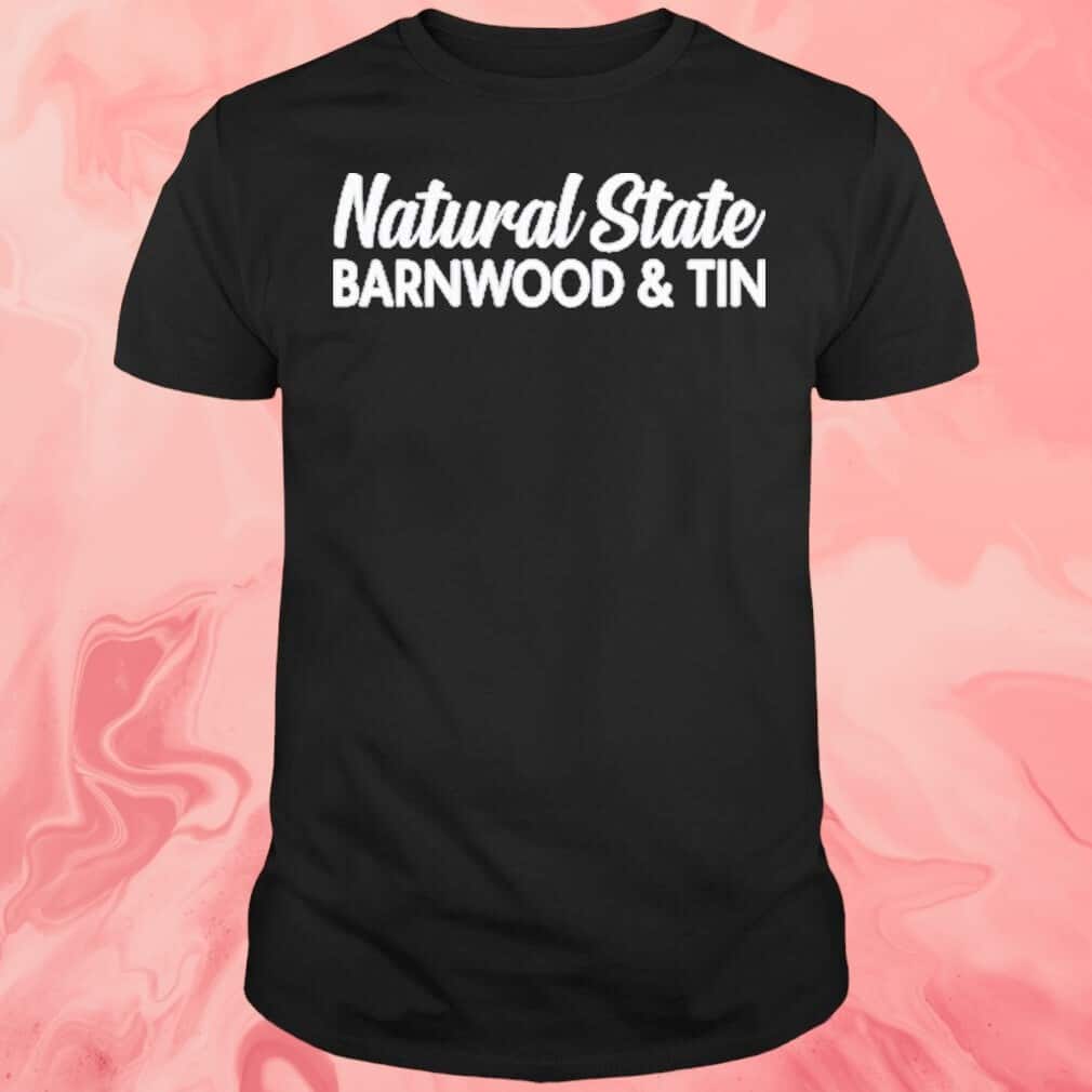 Natural State Barnwood & Tin T-Shirt Natural State Barnwood & Tin T-Shirt