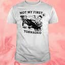 Not My First Tornadeo T-Shirt Not My First Tornadeo T-Shirt