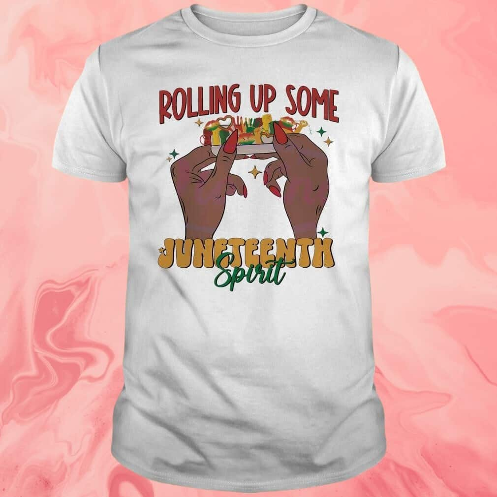 Rolling Up Some Juneteenth Spirit T-Shirt