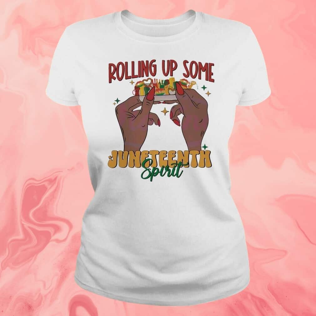 Rolling Up Some Juneteenth Spirit T-Shirt Rolling Up Some Juneteenth Spirit T-Shirt