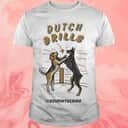 Soupinthering T-Shirt Dutch Drills Soupinthering T-Shirt Dutch Drills