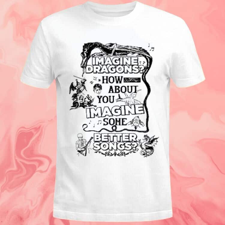 Imagine Some Better Songs T-Shirt Imagine Some Better Songs T-Shirt