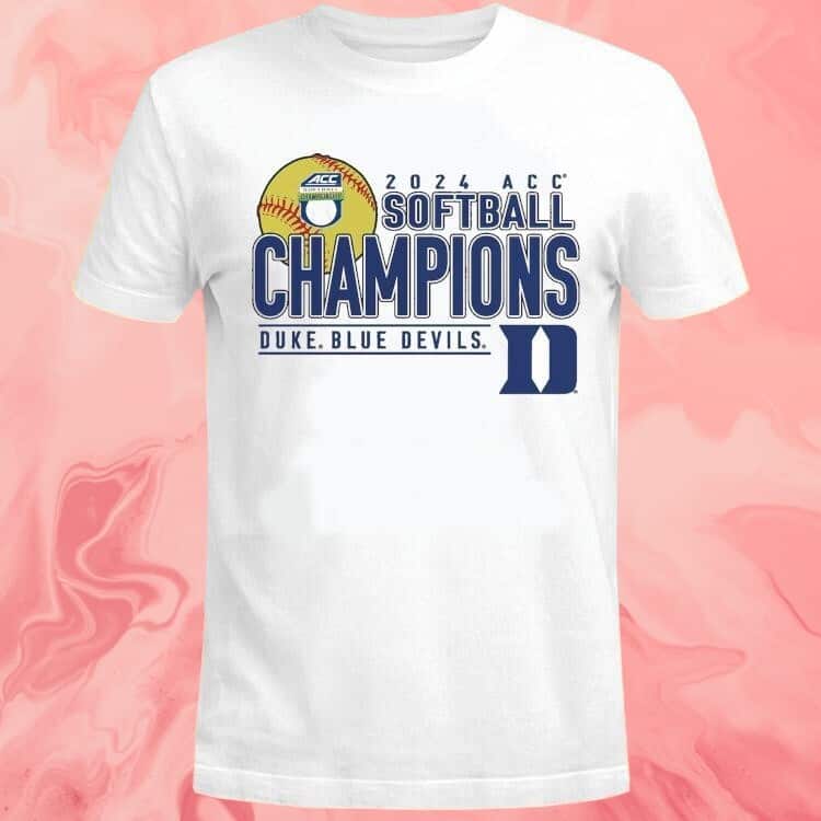 Acc Softball Champions Duke Blue Devils T-Shirt Acc Softball Champions Duke Blue Devils T-Shirt