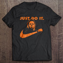 Michael Myers Just Do It T-Shirt Michael Myers Just Do It T-Shirt