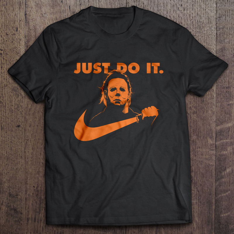 Michael Myers Just Do It T-Shirt Michael Myers Just Do It T-Shirt