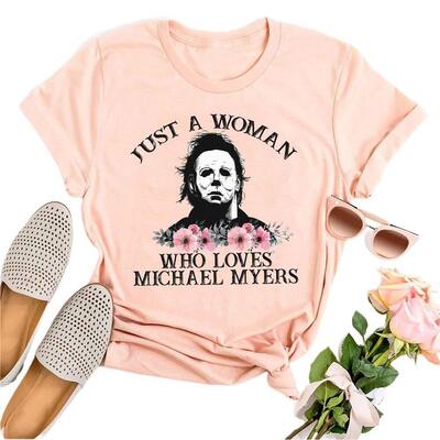 Just A Woman Who Loves Michael Myers T-Shirt Just A Woman Who Loves Michael Myers T-Shirt
