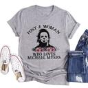 Just A Woman Who Loves Michael Myers T-Shirt Just A Woman Who Loves Michael Myers T-Shirt