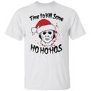 Michael Myers Christmas Time To Kill Some Ho Ho Hos T-Shirt Michael Myers Christmas Time To Kill Some Ho Ho Hos T-Shirt