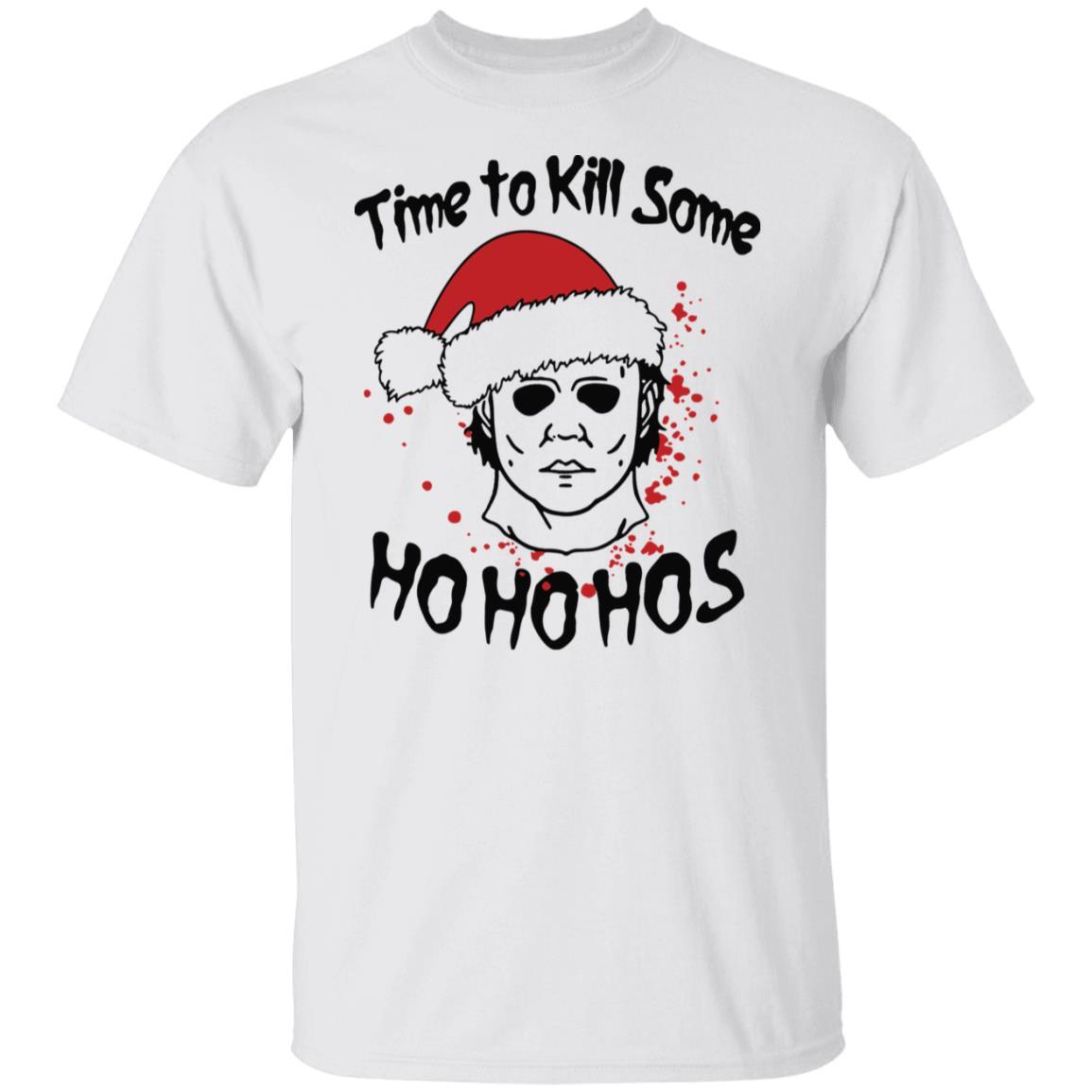 Michael Myers Christmas Time To Kill Some Ho Ho Hos T-Shirt Michael Myers Christmas Time To Kill Some Ho Ho Hos T-Shirt