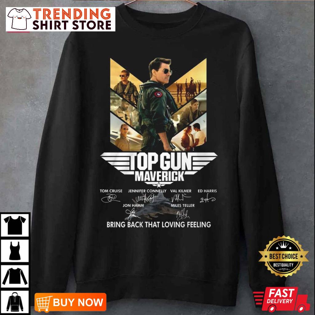 Top Gun Maverick Bring Back That Loving Feeling T-Shirt Top Gun Maverick Bring Back That Loving Feeling T-Shirt