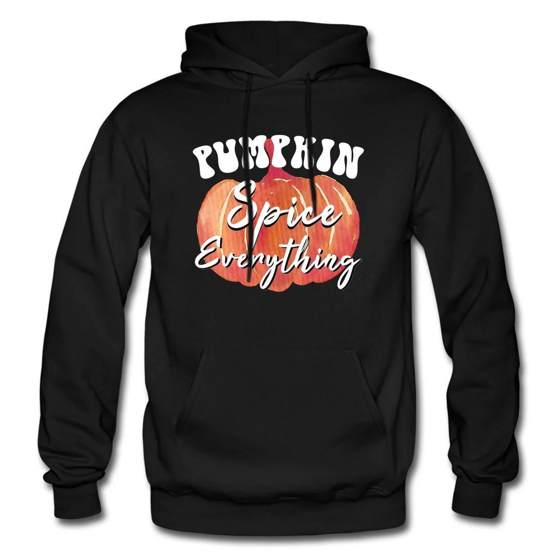Thanksgiving Pumpkin Spice Everything Hoodie Thanksgiving Pumpkin Spice Everything Hoodie
