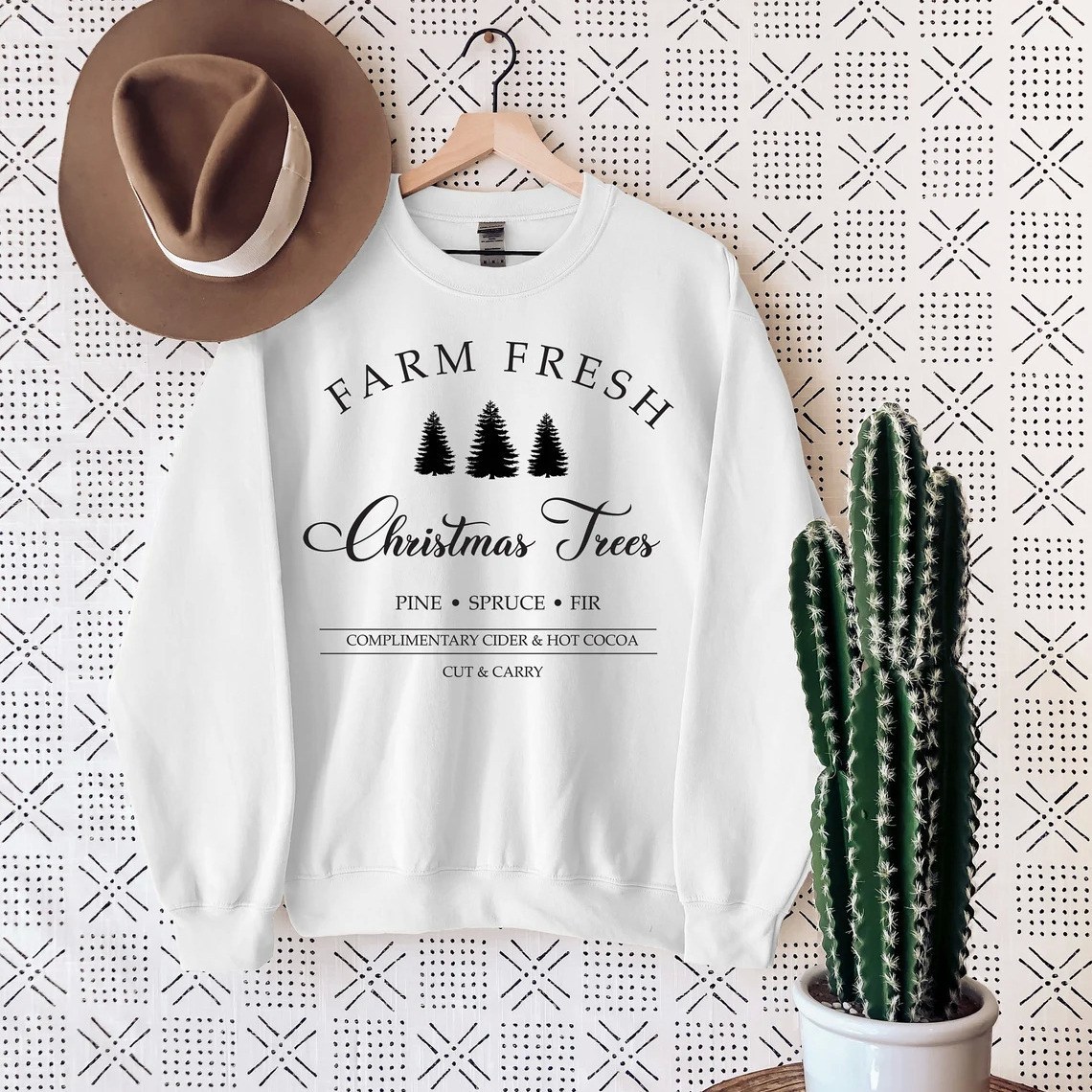 Farm Fresh Christmas Trees Sweatshirt Farm Fresh Christmas Trees Sweatshirt