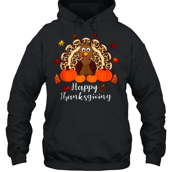 Happy Thanksgiving Turkey Hoodie Happy Thanksgiving Turkey Hoodie
