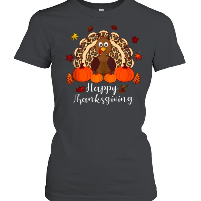 Happy Thanksgiving Turkey Day T-Shirt Happy Thanksgiving Turkey Day T-Shirt