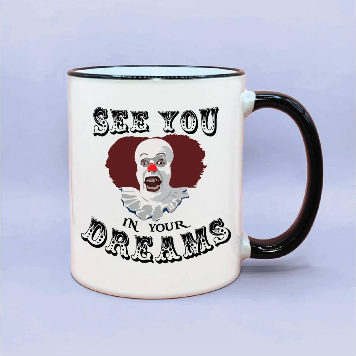 See You in Your Dreams Pennywise Scary Mug