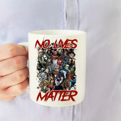 Halloween No Lives Matter Horror Mug Halloween No Lives Matter Horror Mug