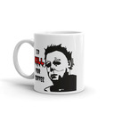 Michael Myers Halloween Serial Killer I’d Kill For Coffee Mug