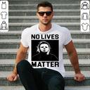 No Lives Matter Michael Myers Funny Halloween T-Shirt
