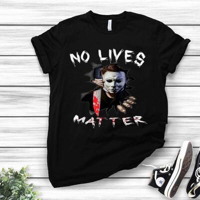 No Lives Matter Michael Myers Scary Horror Halloween T-Shirt No Lives Matter Michael Myers Scary Horror Halloween T-Shirt