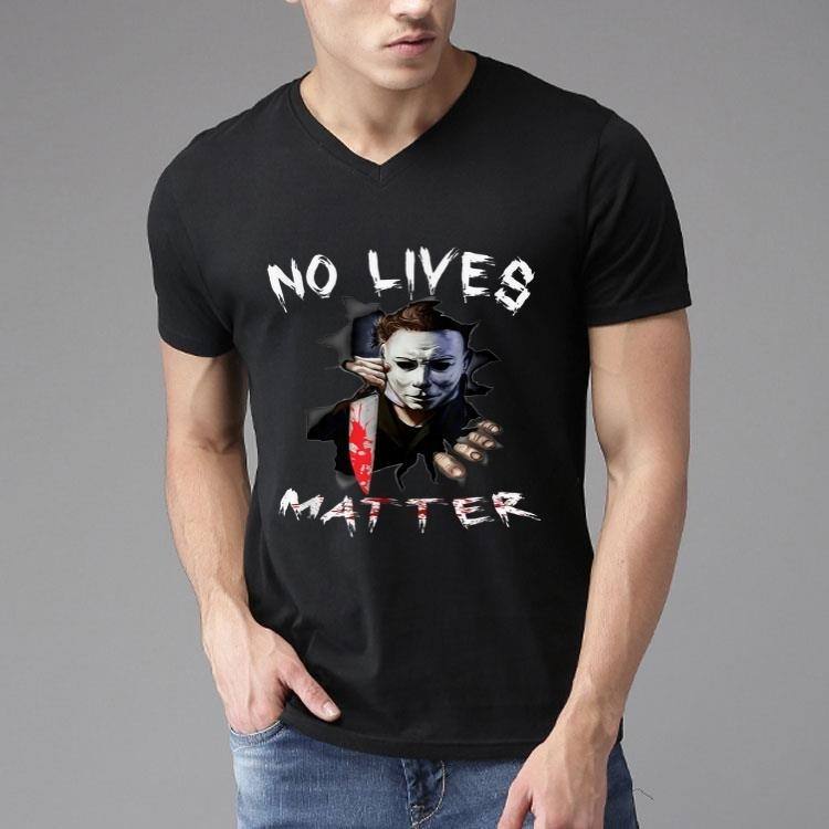 No Lives Matter Michael Myers Scary Horror Halloween T-Shirt No Lives Matter Michael Myers Scary Horror Halloween T-Shirt