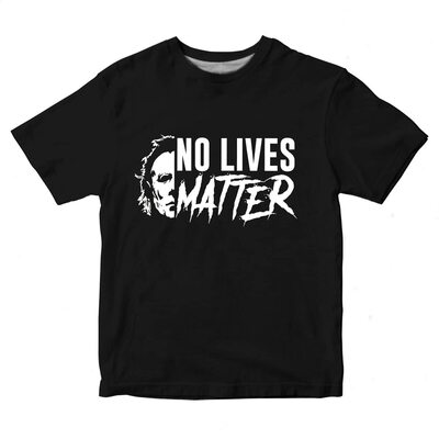 No Lives Matter Michael Myers Horror Movie Character T-Shirt