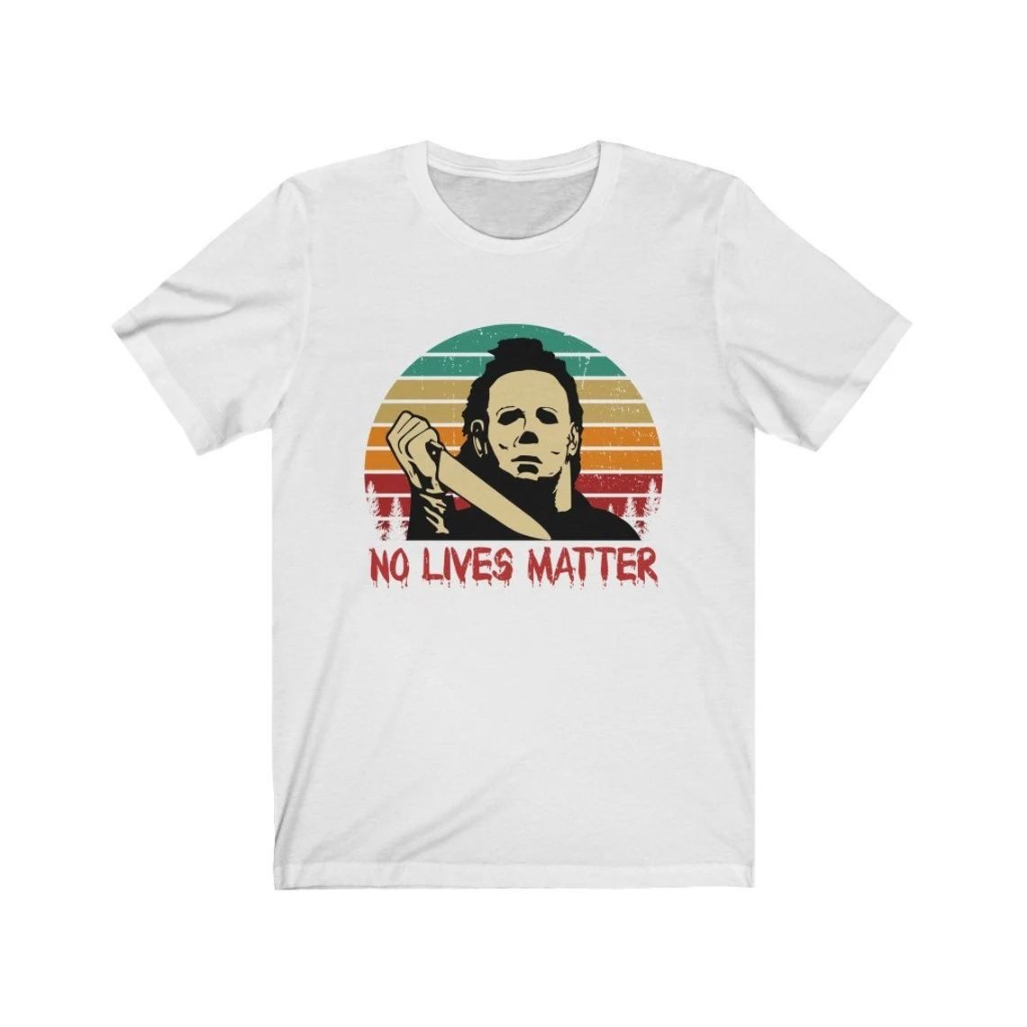 No Lives Matter Michael Myers Vintage Retro T-Shirt No Lives Matter Michael Myers Vintage Retro T-Shirt