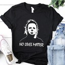 Michael Myers No Lives Matter T-Shirt Michael Myers No Lives Matter T-Shirt