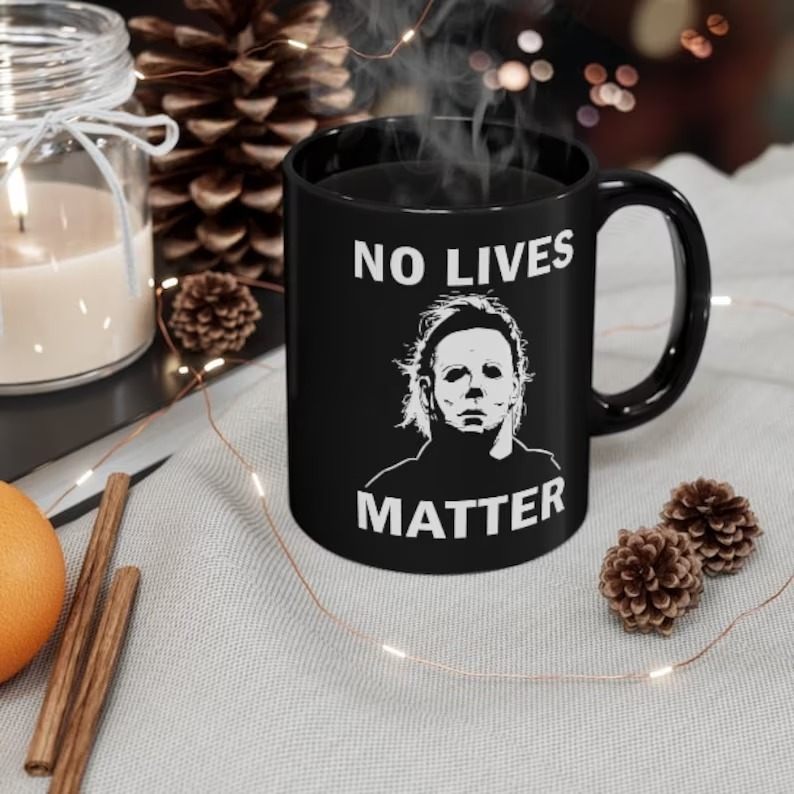 Horror Movie No Lives Matter Michael Myers Mug