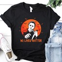 No Lives Matter Halloween Michael Myers T-Shirt No Lives Matter Halloween Michael Myers T-Shirt