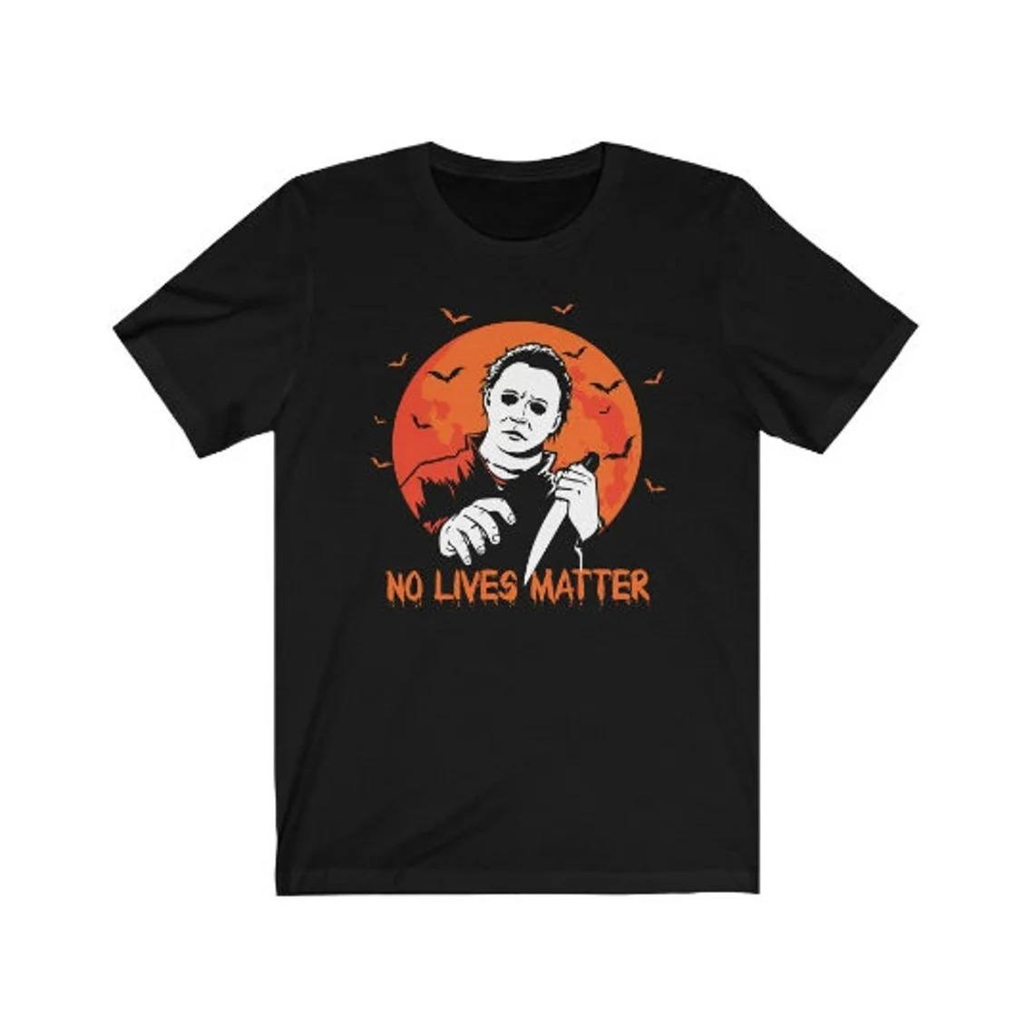 No Lives Matter Halloween Michael Myers T-Shirt No Lives Matter Halloween Michael Myers T-Shirt