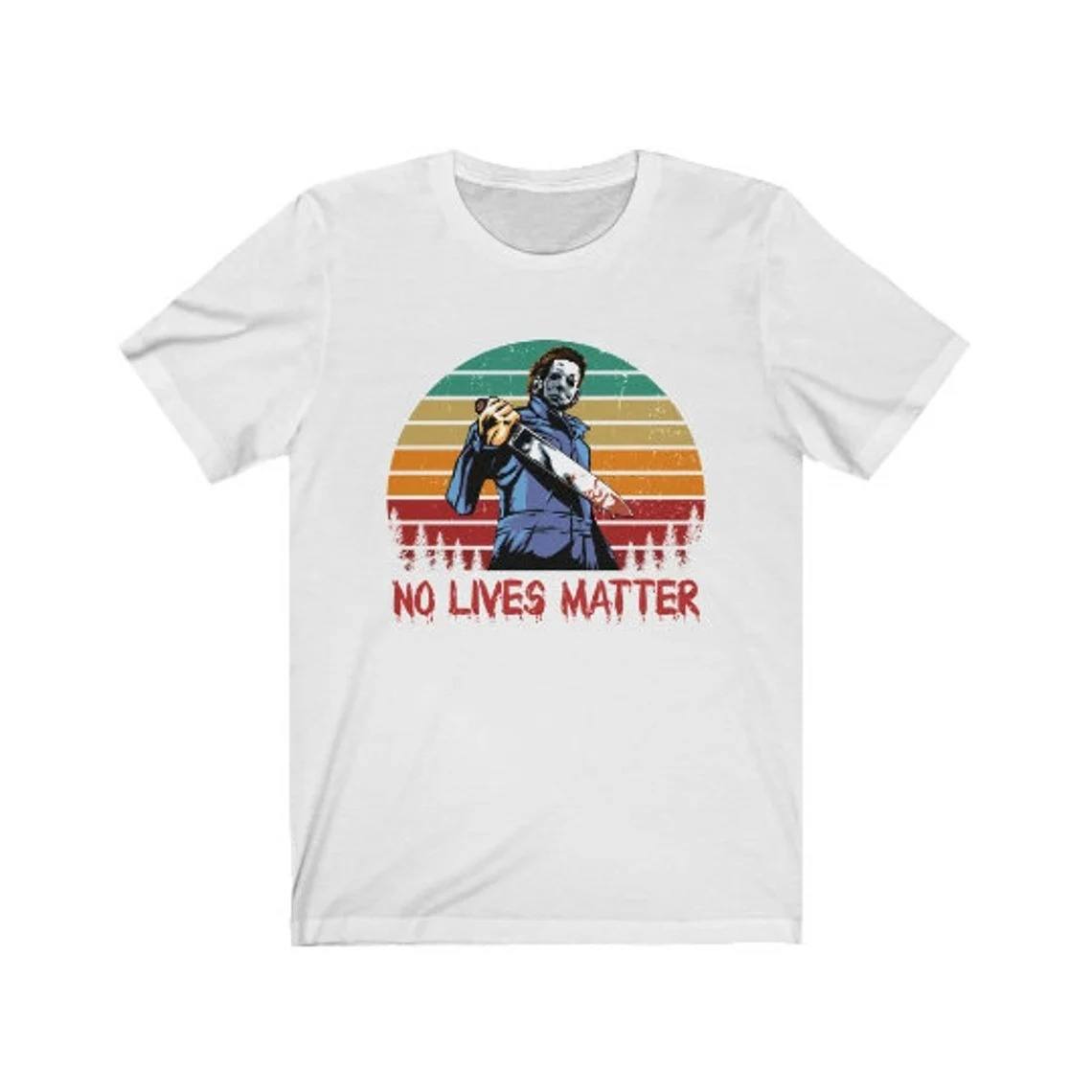 No Lives Matter Michael Myers Vintage T-Shirt Gift For Halloween No Lives Matter Michael Myers Vintage T-Shirt Gift For Halloween