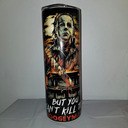 Cool Michael Myers Skinny Tumbler But You Can't Kill The Boogeyman Cool Michael Myers Skinny Tumbler But You Can't Kill The Boogeyman