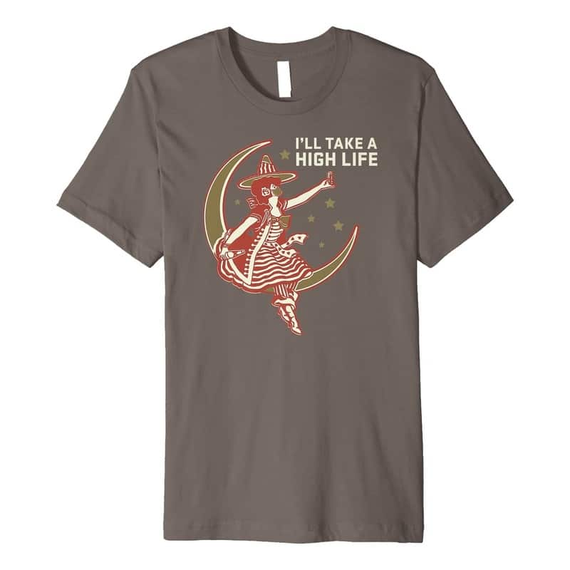 Miller High Life T-Shirt I’ll Take a High Life Miller High Life T-Shirt I’ll Take a High Life