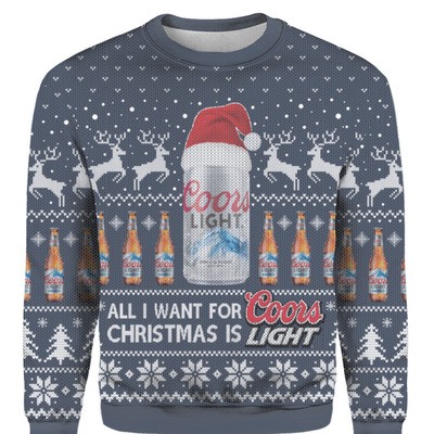 All I Want For Christmas Is Coors Light Ugly Christmas Sweater All I Want For Christmas Is Coors Light Ugly Christmas Sweater