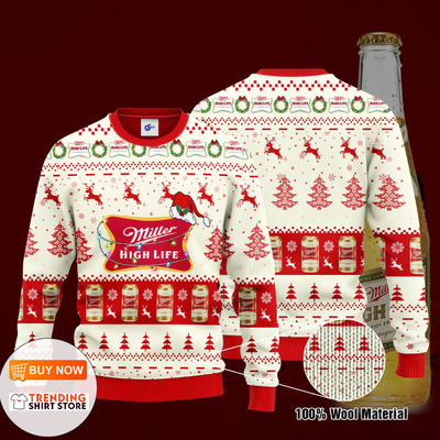 Miller High Life Ugly Christmas Sweater Xmas Gift For Beer Drinkers Miller High Life Ugly Christmas Sweater Xmas Gift For Beer Drinkers