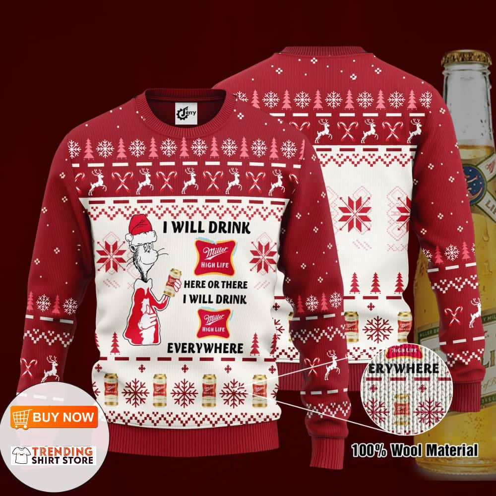 I Will Drink Miller High Life Everywhere Ugly Christmas Sweater Dr. Seuss