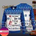 Miller Lite Ugly Christmas Sweater I Will Drink Miller Lite Here Or There Miller Lite Ugly Christmas Sweater I Will Drink Miller Lite Here Or There