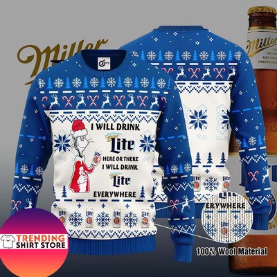 Miller Lite Ugly Christmas Sweater I Will Drink Miller Lite Here Or There Miller Lite Ugly Christmas Sweater I Will Drink Miller Lite Here Or There