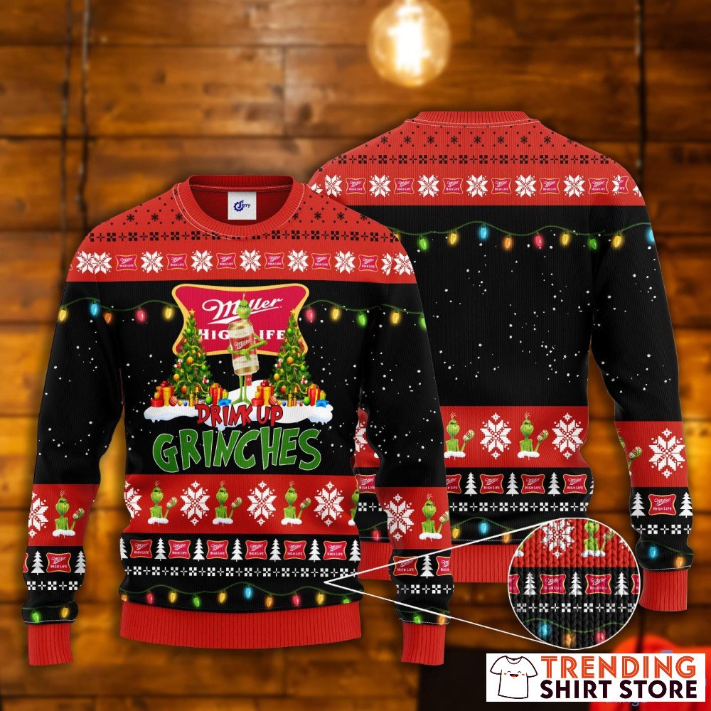 Drink Up Grinches Miller High Life Ugly Christmas Sweater