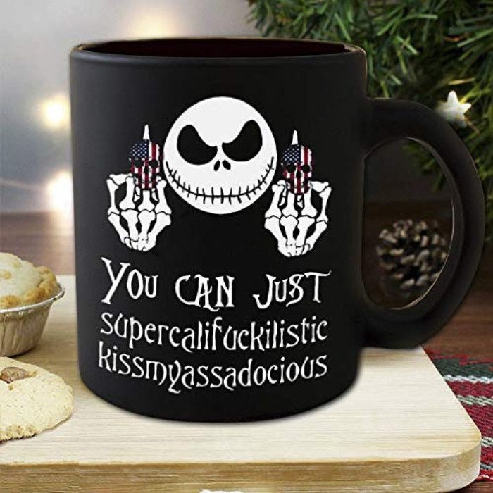 Jack Skellington Mug You Can Just Supercalifragilistic Kissmyassadocious