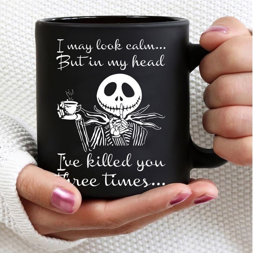 Jack Skellington Mug I May Look Calm But In My Head